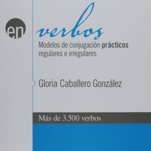 Verbos. Modelos de conjugacion practicos. Regulares e irregulares