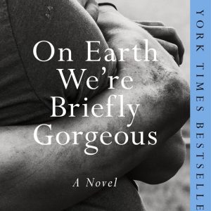 On Earth Were Briefly Gorgeous by Ocean Vuong