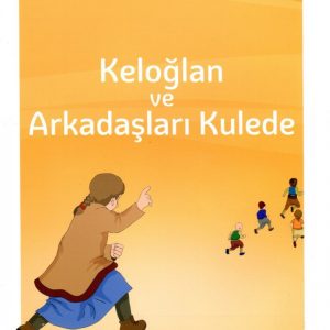 Keloğlan ve Arkadaşları Kulede