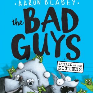 The Bad Guys in Attack of the Zittens 4 by Aaron Blabey