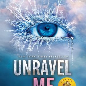 کتاب Unravel Me (Shatter Me Book 2) by Tahereh Mafi