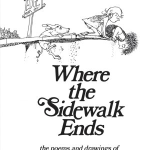 Where the Sidewalk Ends: Poems and Drawings byShel Silverstein