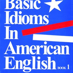 Basic Idioms in American English 1