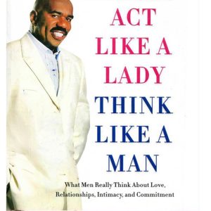 Act Like A Lady Think Like A Man