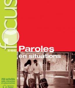 Focus : Paroles en situations + CD audio + corriges