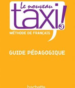 کتاب معلم Le Nouveau Taxi ! 3 - Guide pédagogique
