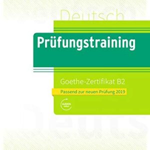 Prufungstraining DaF: Goethe-Zertifikat B2 2019