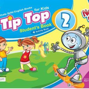 کتاب آموزشی Tip Top 2 (ویرایش جدید) Tip Top 2 student’s & activity Book New edition