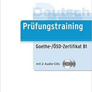 Prufungstraining Daf: Goethe-/Osd-Zertifikat B1 Mit