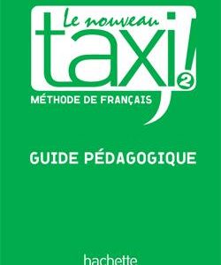 کتاب معلم Le Nouveau Taxi ! 2 - Guide pédagogique