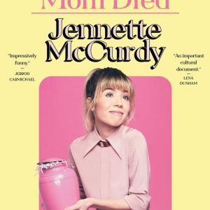 کتاب Im Glad My Mom Died by Jennette McCurdy