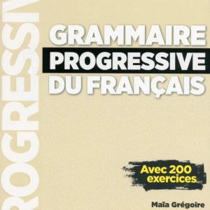 Grammaire progressive du français - Niveau débutant complet