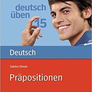 Deutsch uben Band 15 Präpositionen