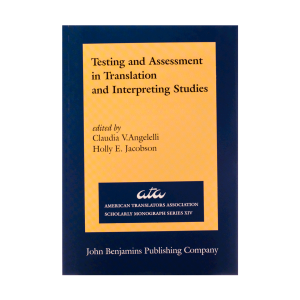 Testing and Assessment in Translation and Interpreting Studies