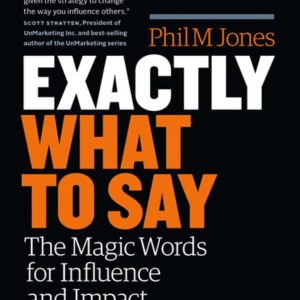 کتاب Exactly What to Say by Phil M Jones