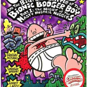 کتاب Captain Underpants and the Big Bad Battle of the Bionic Booger Boy Part 1 The Night of the Nasty Nostril Nuggets (Captain Underpants 6)