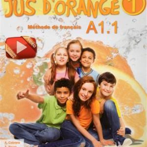 Jus d'orange 1 - Niveau A1.1 + Cahier