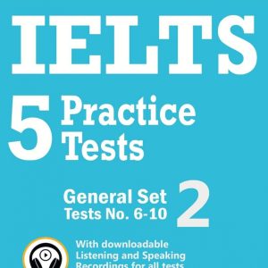 IELTS 5 Practice Tests, General Set 2: Tests No. 6–10