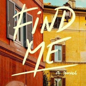 Find Me by Andre Aciman