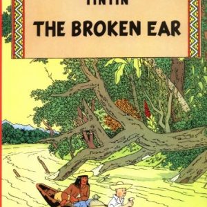The Broken Ear (The Adventures of Tintin) by Hergé