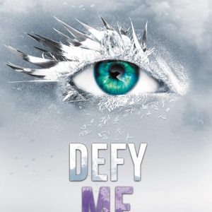 کتاب Defy Me - Shatter Me 5 by Tahereh Mafi