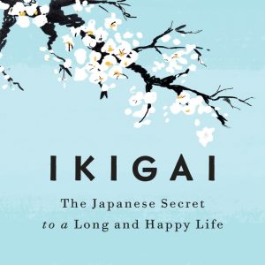 کتاب Ikigai: The Japanese Secret to a Long and Happy Life