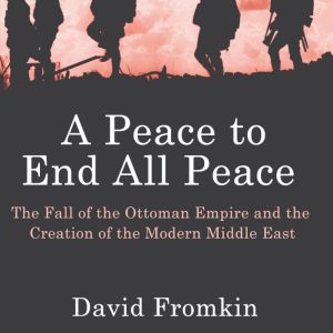 کتاب A Peace to End All Peace by David Fromkin