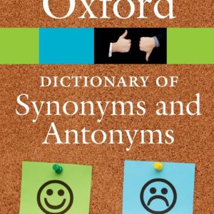 The Oxford Dictionary of Synonyms and Antonyms third Edition