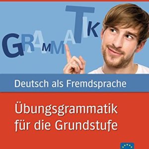 Ubungsgrammatik Fur Die Grundstufe