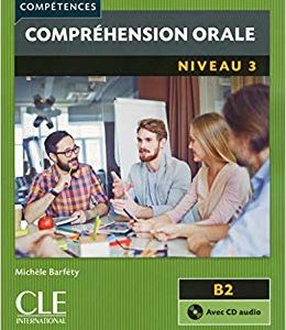 Comprehension orale 3 - Niveau B2 - 2eme edition