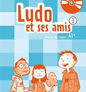 Ludo et ses amis 3 niv.A1.+ - Guide pedagogique + 2