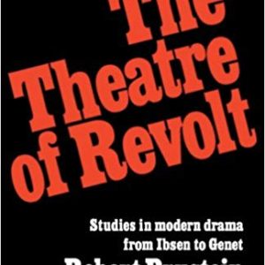 کتاب The Theater of Revolt: Studies in modern drama from Ibsen to Genet O