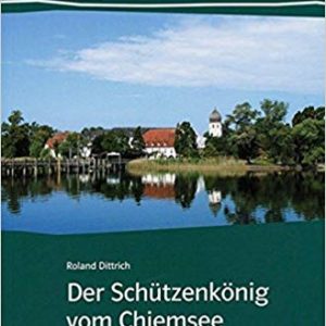 Der Schutzenkonig vom Chiemsee