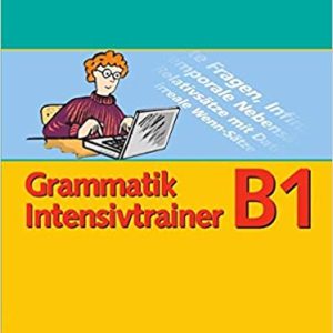 Grammatik Intensivtrainer B1