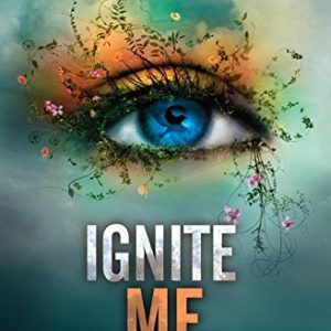 کتاب Ignite Me (Shatter Me Book 3) by Tahereh Mafi