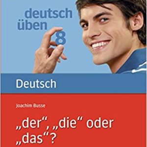 Deutsch uben: Band 8: Der, die oder das?