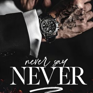 کتاب Never Say Never (VITALE BROTHERS BOOK 4) by Skyler Snow