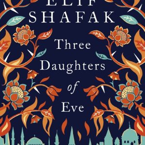 کتاب THREE DAUGHTERS OF EVE by Elif Shafak