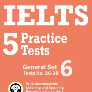 IELTS 5 Practice Tests General Set 6 : Tests No. 26–30