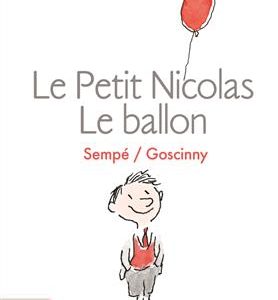 Le Petit Nicolas : Le ballon et autres histoires inédites
