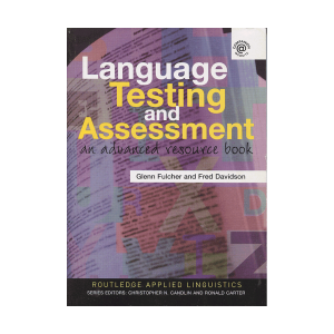 کتاب Language Testing and Assessment by Fulcher-Davidson