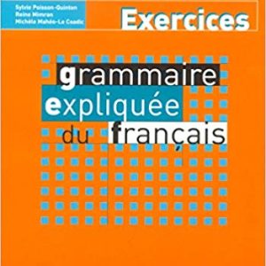 Grammaire expliquee - intermediaire - Exercices