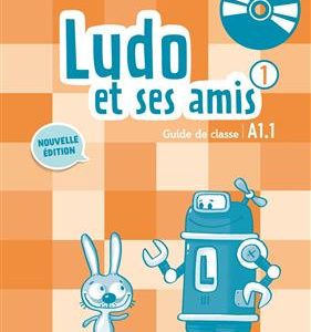 Ludo et ses amis 1 niv.A1.1 - Guide pedagogique