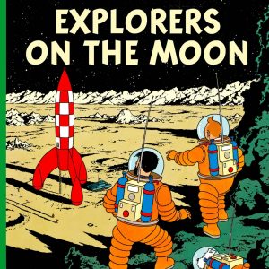 Explorers on the Moon (The Adventures of Tintin) by Hergé