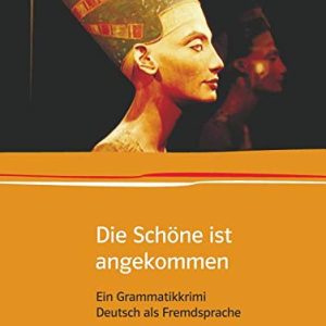 Die Schöne ist angekommen: Ein Grammatikkrimi