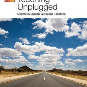 Teaching Unplugged: Dogme in English Language Teaching