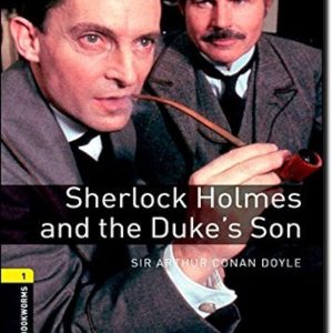 کتاب Oxford Bookworms 1: Sherlock Holmes and the Duke's Son