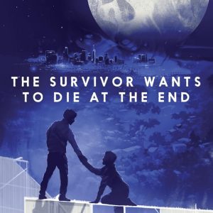 کتاب The Survivor Wants to Die at the End by Adam Silvera