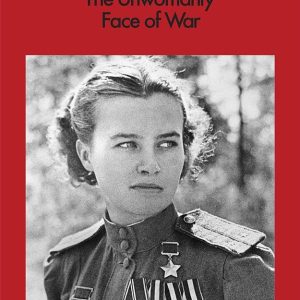 کتاب the unwomanly face of war penguin classics