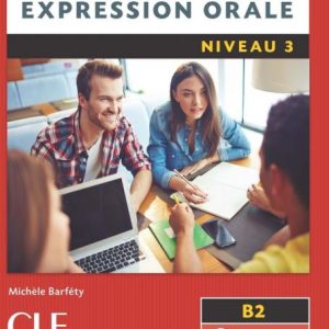 Expression orale 3 - Niveau B2 - 2eme edition سیاه و سفید